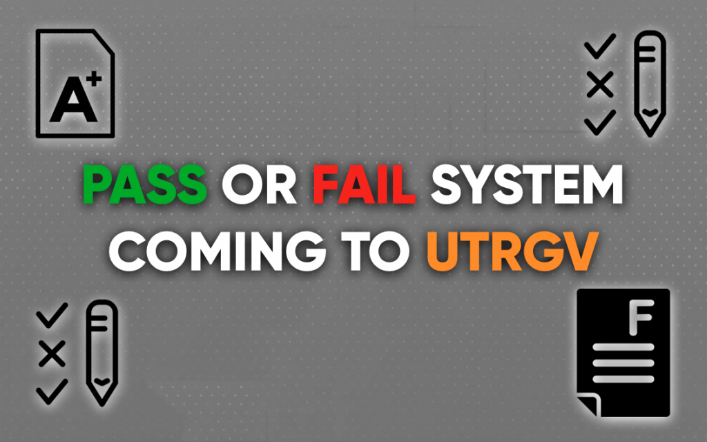 Pass Or Fail System Coming To UTRGV