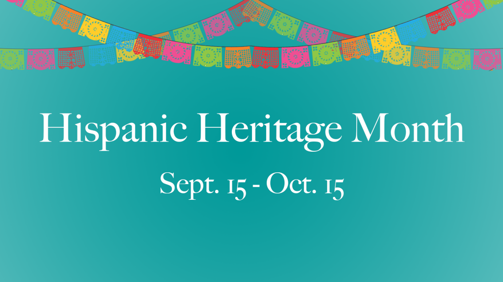 Celebrating and understanding Hispanic Heritage Month